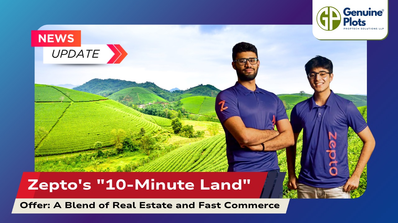 Zepto's "10-Minute Land" Offer: A Blend of Real Estate and Fast Commerce